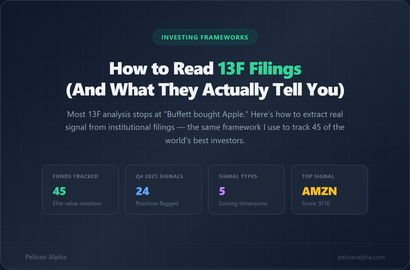 How to Read 13F Filings — a framework for extracting real signal from institutional filings